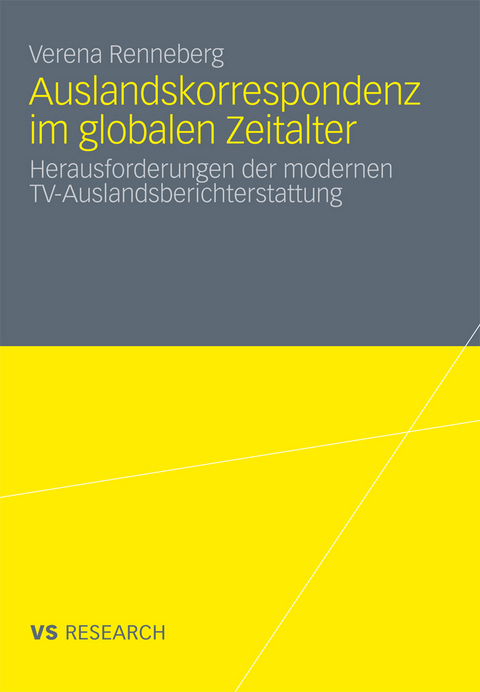 Auslandskorrespondenz im globalen Zeitalter - Verena Renneberg