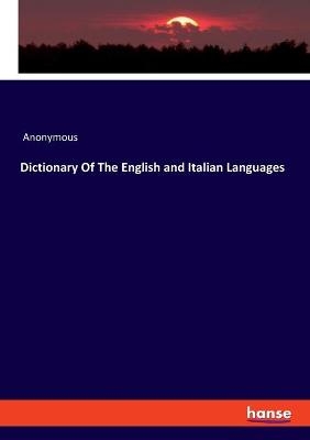 Dictionary Of The English and Italian Languages -  Anonymous