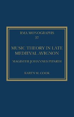 Music Theory in Late Medieval Avignon - Karen M. Cook