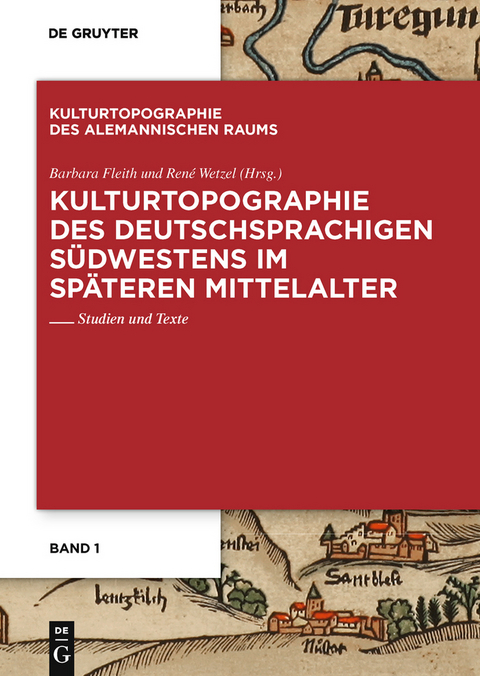 Kulturtopographie des deutschsprachigen Südwestens im späteren Mittelalter - 