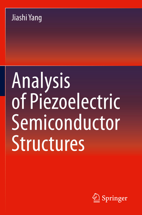 Analysis of Piezoelectric Semiconductor Structures - Jiashi Yang