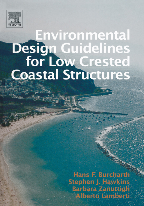 Environmental Design Guidelines for Low Crested Coastal Structures -  Hans Falk Burcharth,  Stephen J. Hawkins,  Alberto Lamberti,  Barbara Zanuttigh