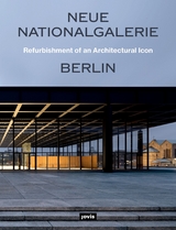 Neue Nationalgalerie Berlin: Refurbishment of an Architectural Icon - 