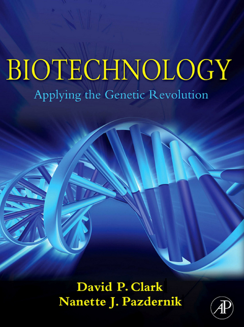 Biotechnology -  David P. Clark,  Nanette J. Pazdernik