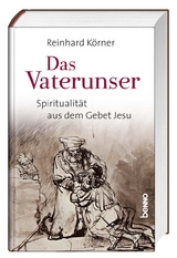 Das Vaterunser - Körner, Reinhard