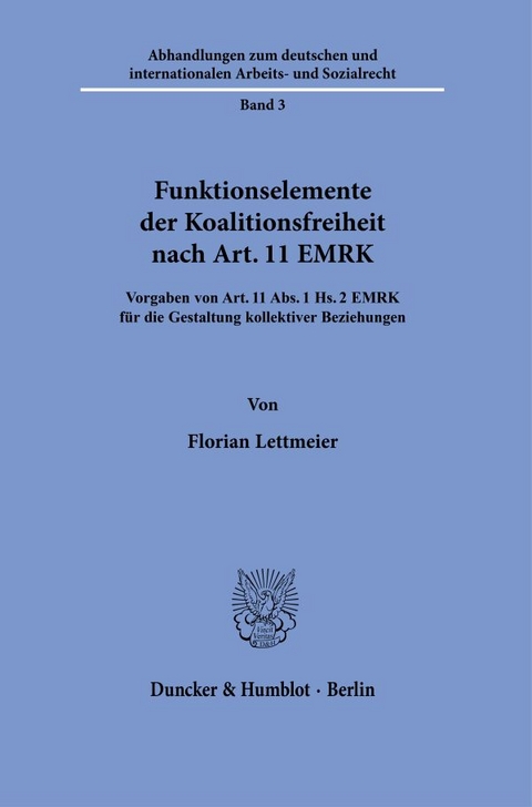 Funktionselemente der Koalitionsfreiheit nach Art. 11 EMRK. - Florian Lettmeier