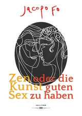 Zen oder die Kunst guten Sex zu haben - Jacopo Fo