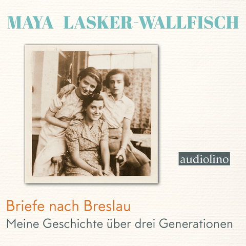 Briefe nach Breslau - Maya Lasker-Wallfisch