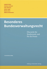 Besonderes Bundesverwaltungsrecht - Häner, Isabelle; Lienhard, Andreas; Uhlmann, Felix; Vogel, Stefan; Kern, Markus; Achermann, Alberto