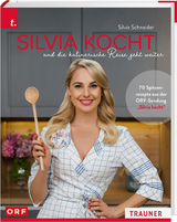 Silvia kocht und die kulinarische Reise geht weiter - Silvia Schneider