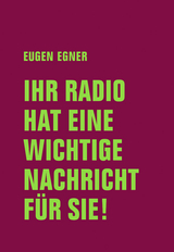 Ihr Radio hat eine wichtige Nachricht für Sie! - Eugen Egner