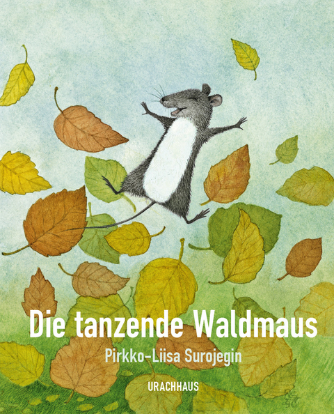 Die tanzende Waldmaus - Pirkko-Liisa Surojegin