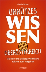 Unnützes Wissen Oberösterreich - Claudia Werner