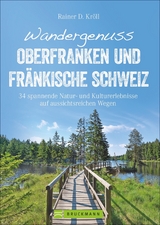 Wandergenuss Oberfranken und Fränkische Schweiz - Rainer D. Kröll