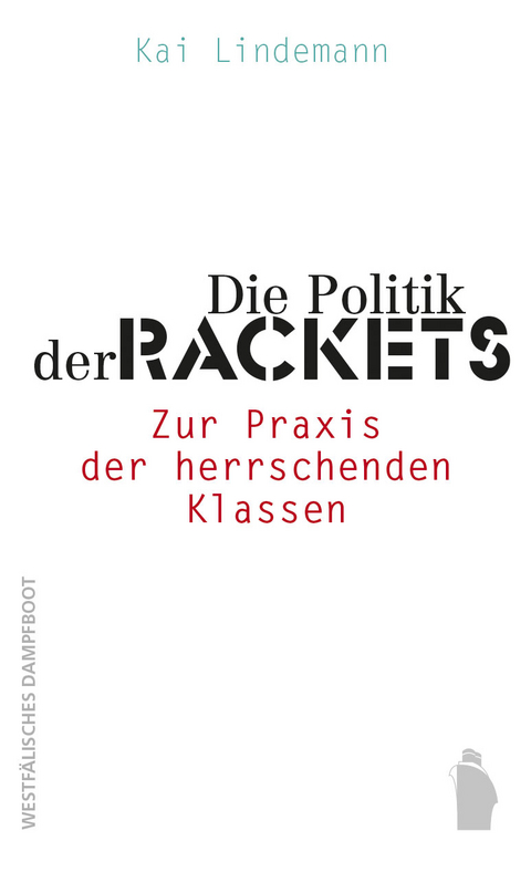 Die Politik der Rackets - Kai Lindemann