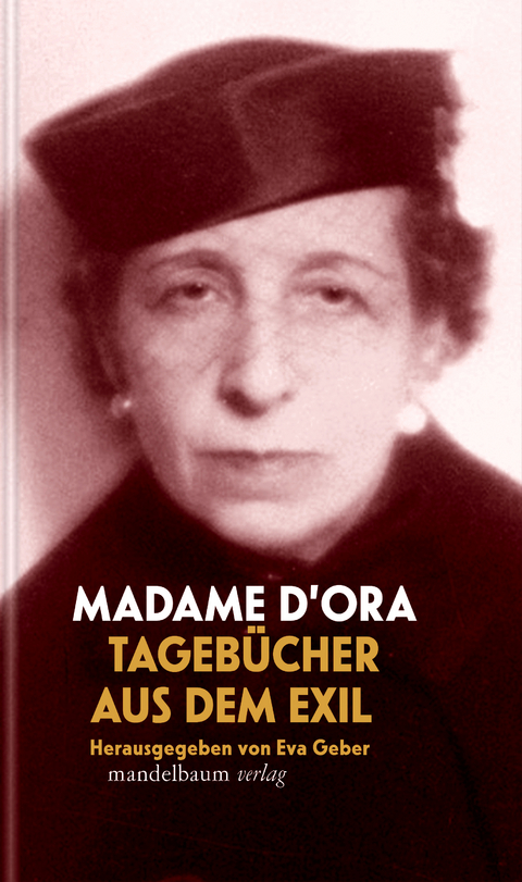 Tagebücher aus dem Exil - Madame D’Ora