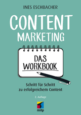 Content Marketing - Das Workbook - Ines Eschbacher