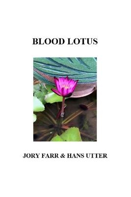 Blood Lotus - Jory Farr, Hans Utter