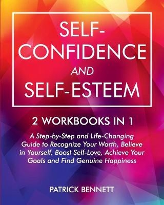 Self-Confidence and Self-Esteem - Patrick Bennett