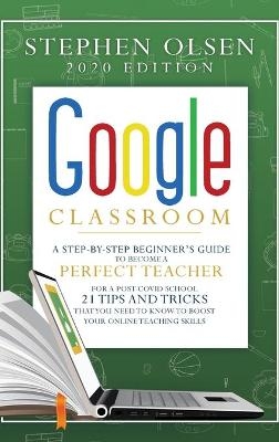 Google Classroom 2020 - Stephen Olsen