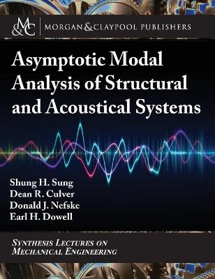 Asymptotic Modal Analysis of Structural and Acoustical Systems - Shung H. Sung, Dean R. Culver, Donald J. Nefske, Earl H. Dowell