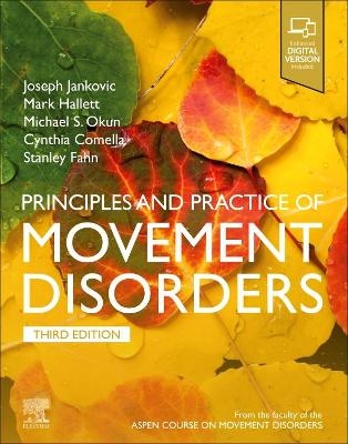 Principles and Practice of Movement Disorders - Joseph Jankovic, Mark Hallett, Michael S Okun, Cynthia L. Comella, Stanley Fahn