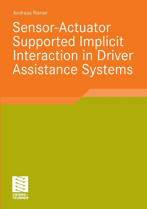 Sensor-Actuator Supported Implicit Interaction in Driver Assistance Systems - Andreas Riener