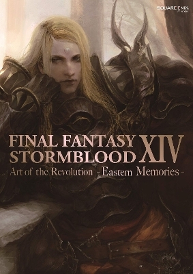 Final Fantasy XIV: Stormblood -- The Art of the Revolution - Eastern Memories- -  Square Enix