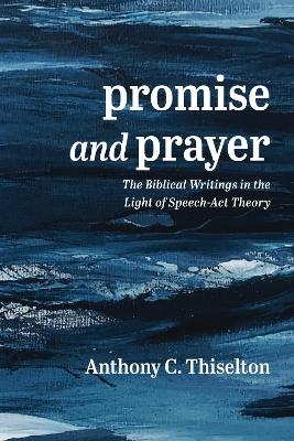 Promise and Prayer - Anthony C Thiselton