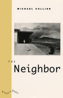 The Neighbor - Michael Collier