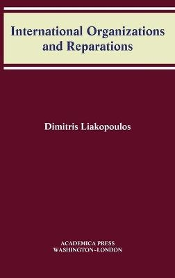 International Organizations and Reparations - Dimitris Liakopoulos