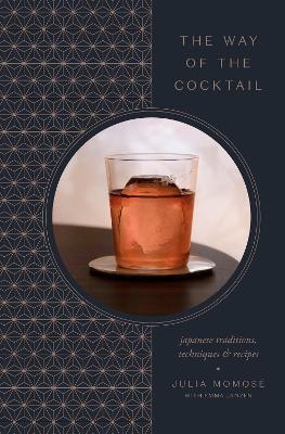 The Way of the Cocktail - Julia Momosé, Emma Janzen