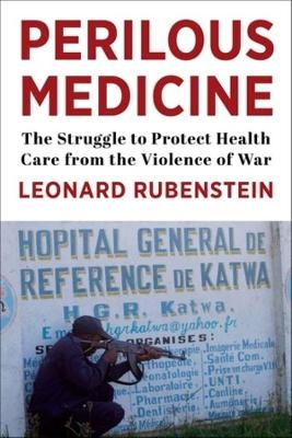 Perilous Medicine - Leonard Rubenstein