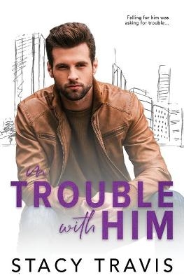 In Trouble with Him - Stacy Travis