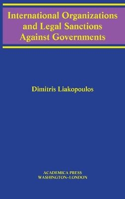 International Organizations and Legal Sanctions Against Governments - Dimitris Liakopoulos