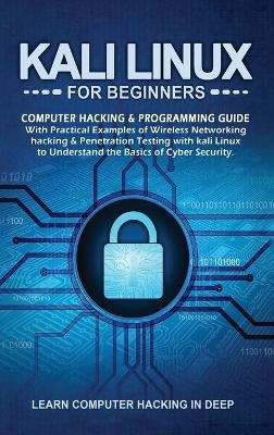 Kali Linux For Beginners - Learn Computer Hacking In Deep