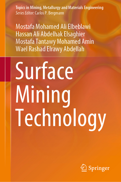 Surface Mining Technology - Mostafa Mohamed Ali Elbeblawi, Hassan Ali Abdelhak Elsaghier, Mostafa Tantawy Mohamed Amin, Wael Rashad Elrawy Abdellah