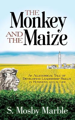 The Monkey and the Maize - S. Mosby Marble