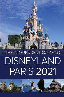 The Independent Guide to Disneyland Paris 2021 - G Costa