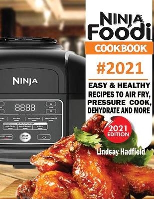 Ninja Foodi Cookbook #2021 - Lindsay Hadfield