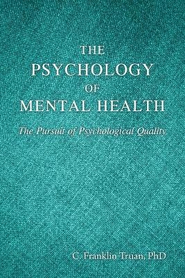 The Psychology of Mental Health - C Franklin Truan