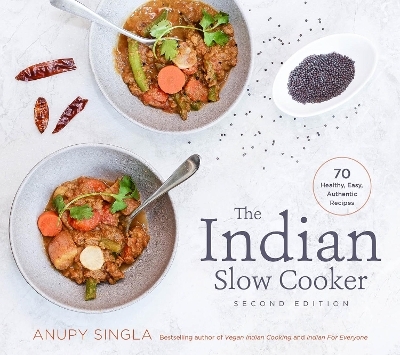 The Indian Slow Cooker - Anupy Singla