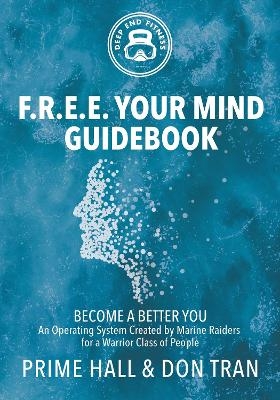 F.R.E.E. Your Mind Guidebook - Prime Hall, Don Tran