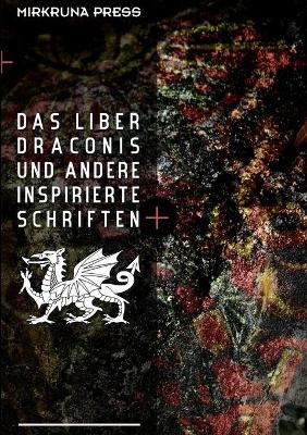 Liber Draconis und andere Inspirierte Schriften - 