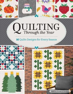 Quilting Through the Year - Sherilyn Mortensen