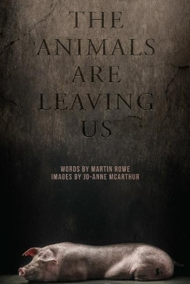 The Animals are Leaving Us - Martin Rowe