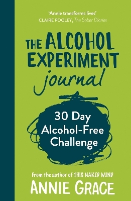 The Alcohol Experiment Journal - Annie Grace