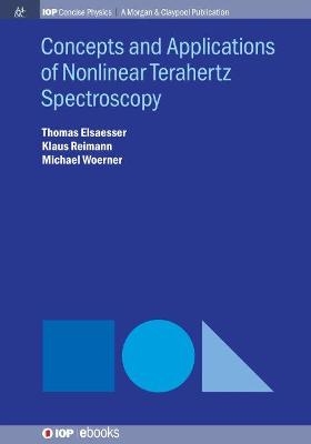 Concepts and Applications of Nonlinear Terahertz Spectroscopy - Thomas Elsaesser, Klaus Reimann, Michael Woerner