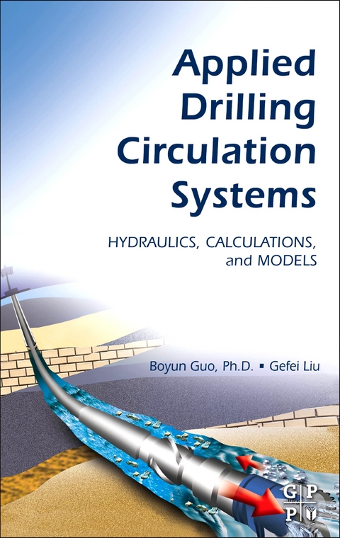 Applied Drilling Circulation Systems -  Boyun Guo,  Gefei Liu