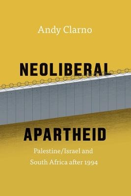 Neoliberal Apartheid - Andy Clarno